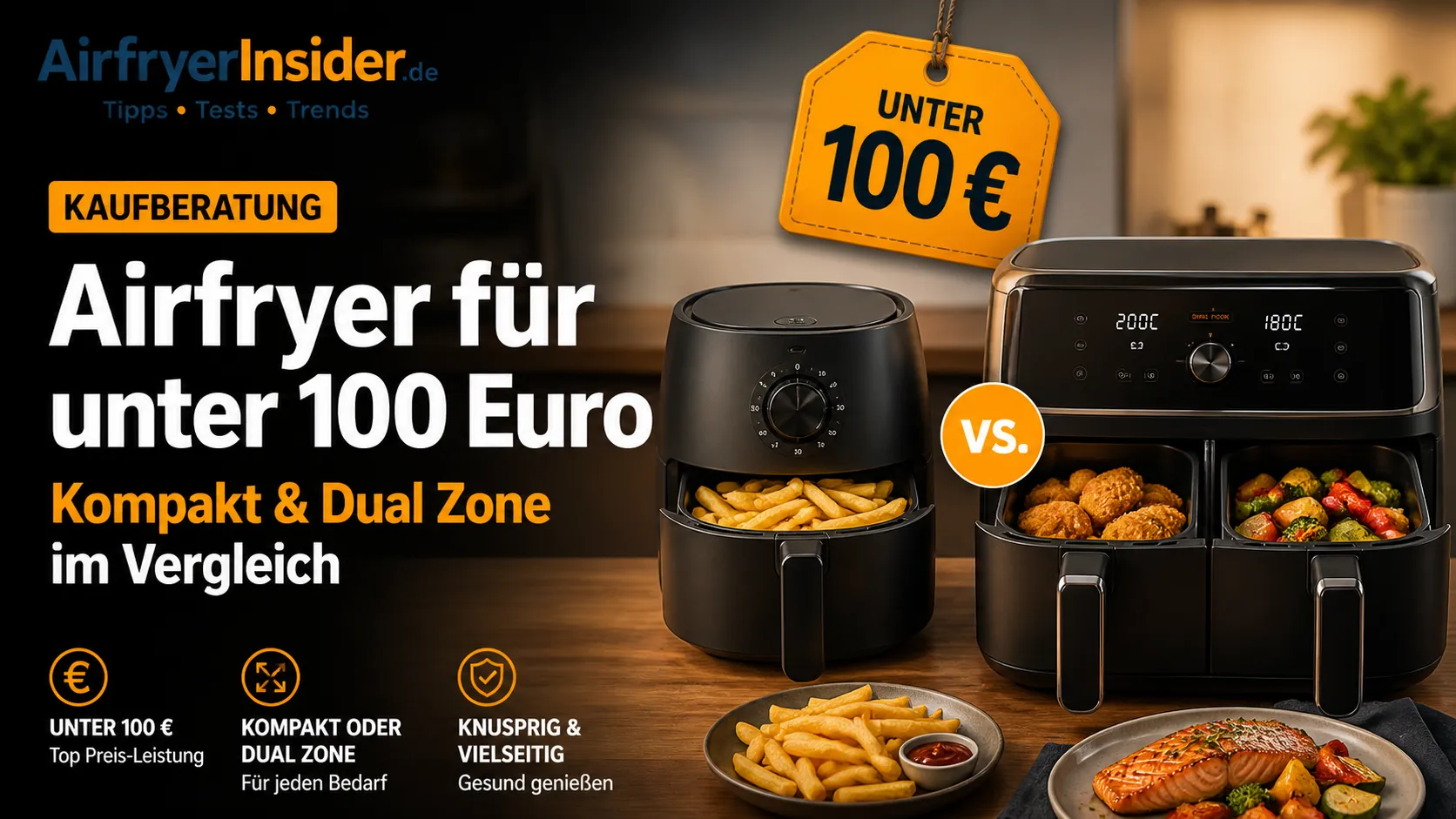 Kompakter Airfryer und Dual Zone Heißluftfritteuse im Vergleich mit Kaufberatung für günstige Modelle unter 100 Euro